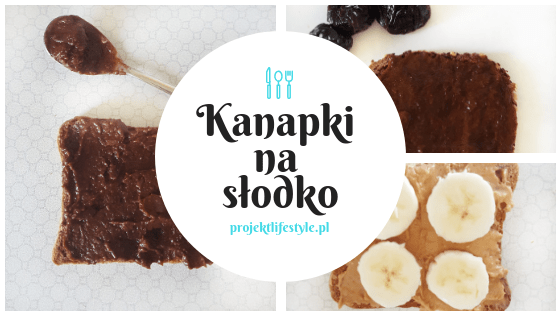 Kanapki na slodko