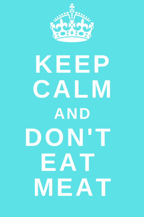 keep.calm.and.don't.eat.meat